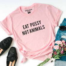 Load image into Gallery viewer, Harajuku Eat Pussy Not Animals print cotton T Shirt Tees Womens Graphic Tee Logo T shirt Girls Printed Top ootd hipster