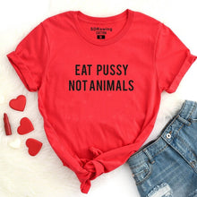 Load image into Gallery viewer, Harajuku Eat Pussy Not Animals print cotton T Shirt Tees Womens Graphic Tee Logo T shirt Girls Printed Top ootd hipster