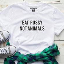 Load image into Gallery viewer, Harajuku Eat Pussy Not Animals print cotton T Shirt Tees Womens Graphic Tee Logo T shirt Girls Printed Top ootd hipster