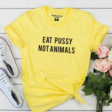 Load image into Gallery viewer, Harajuku Eat Pussy Not Animals print cotton T Shirt Tees Womens Graphic Tee Logo T shirt Girls Printed Top ootd hipster