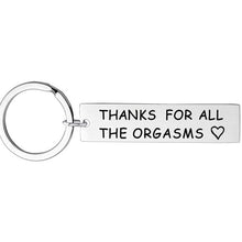 Load image into Gallery viewer, Custom Keyring Engraved Thank for All The Orgasms I Love You Key Ring Couple Keychain Jewelry Gifts Give To My Boyfriend Husband